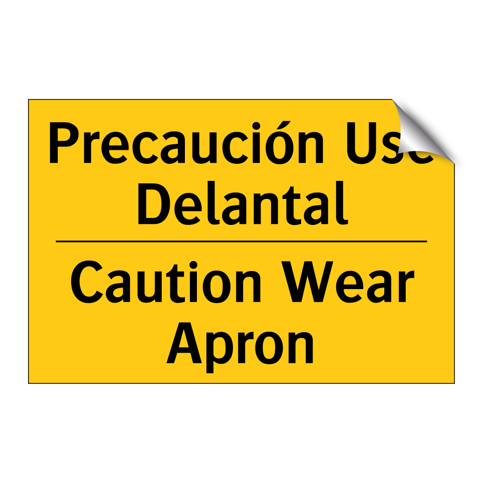 Precaución Use Delantal - Caution Wear Apron