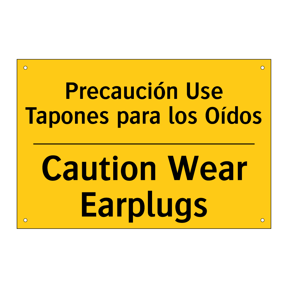 Precaución Use Tapones para los Oídos - Caution Wear Earplugs