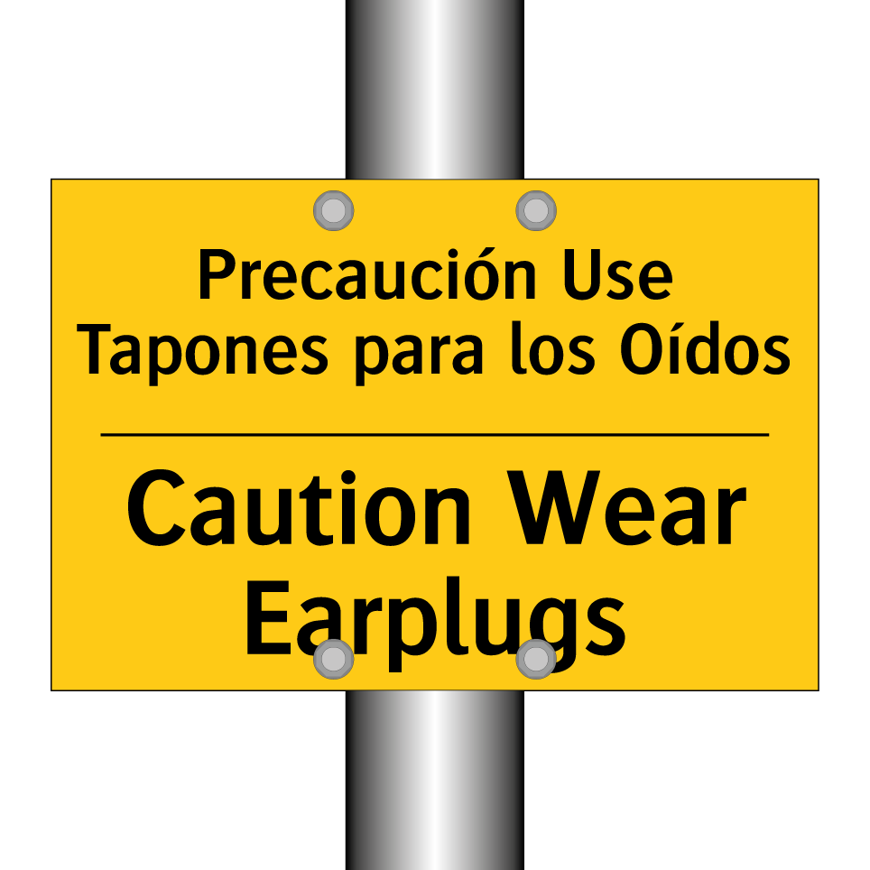 Precaución Use Tapones para los Oídos - Caution Wear Earplugs