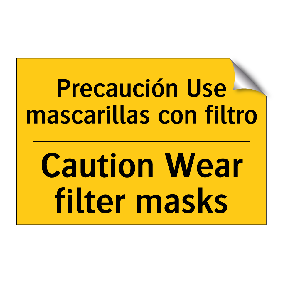 Precaución Use mascarillas con filtro - Caution Wear filter masks