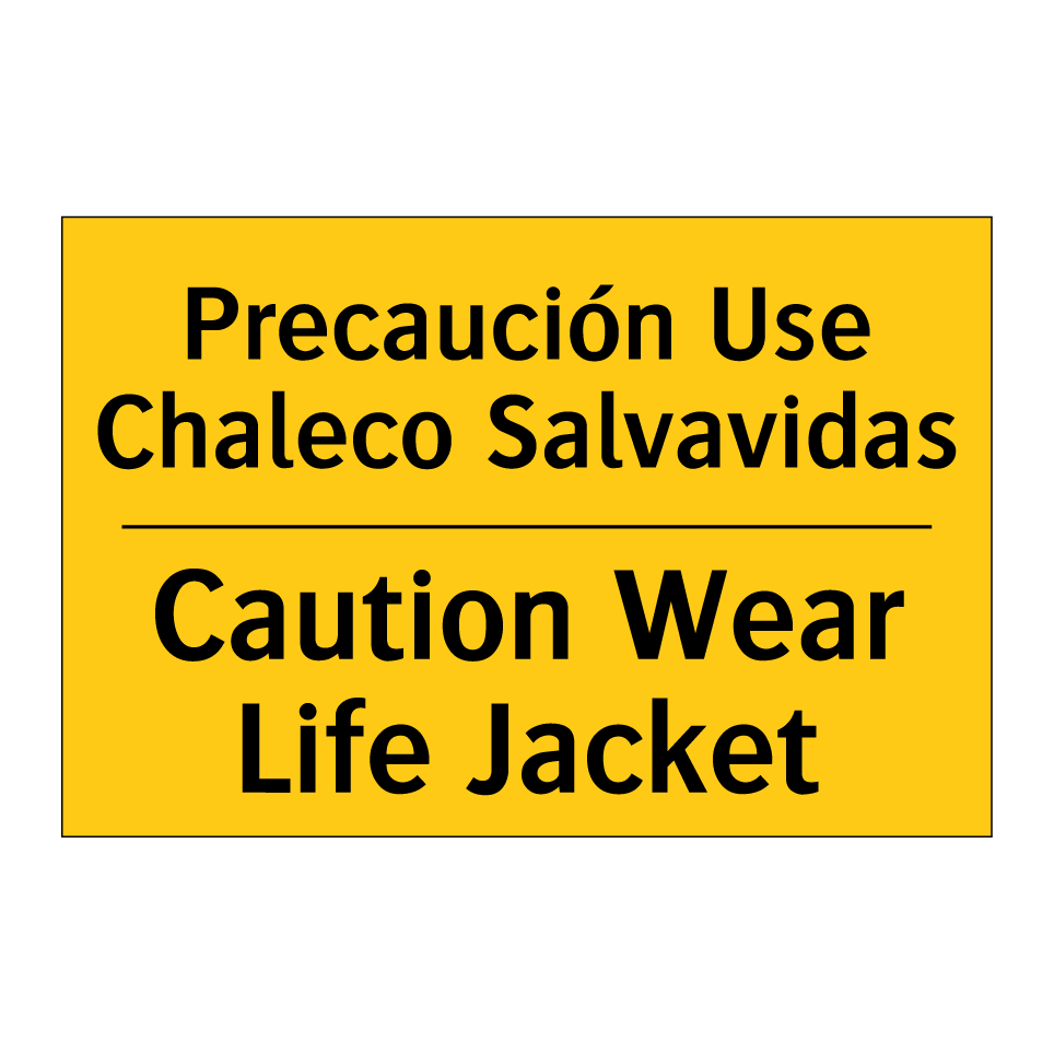 Precaución Use Chaleco Salvavidas - Caution Wear Life Jacket