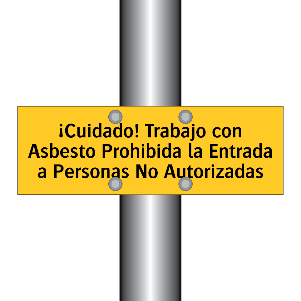 ¡Cuidado! Trabajo con Asbesto Prohibida la Entrada a Personas No Autorizadas