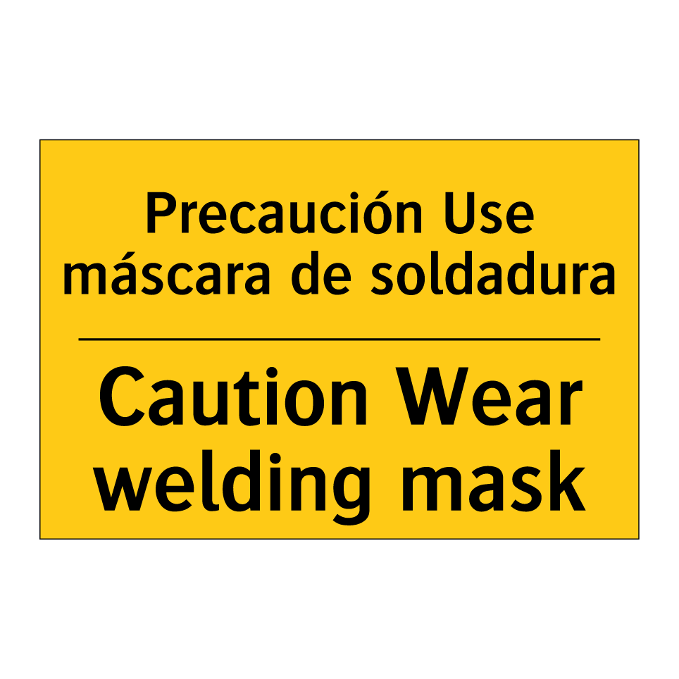 Precaución Use máscara de soldadura - Caution Wear welding mask