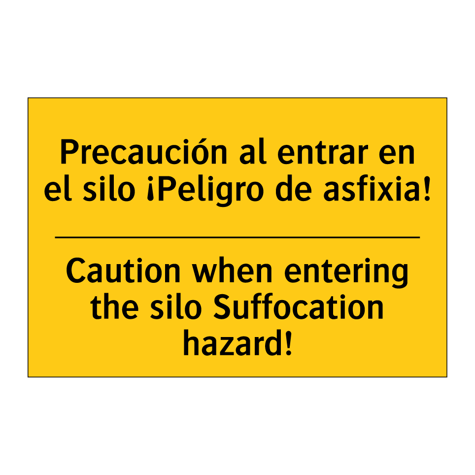 Precaución al entrar en el silo ¡Peligro de asfixia! - Caution when entering the silo Suffocation hazard!
