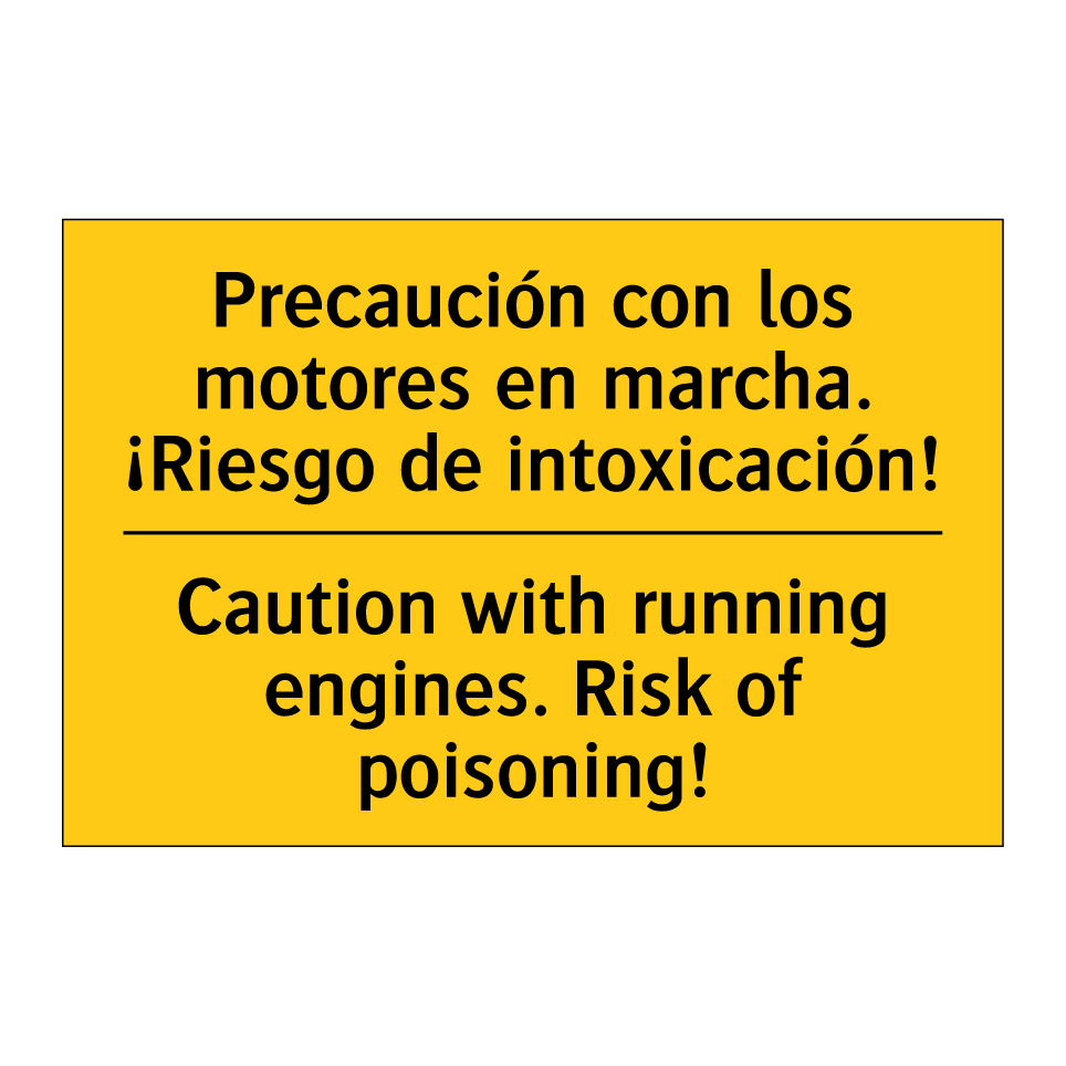 Precaución con los motores en marcha. ¡Riesgo de intoxicación! - Caution with running engines. Risk of poisoning!