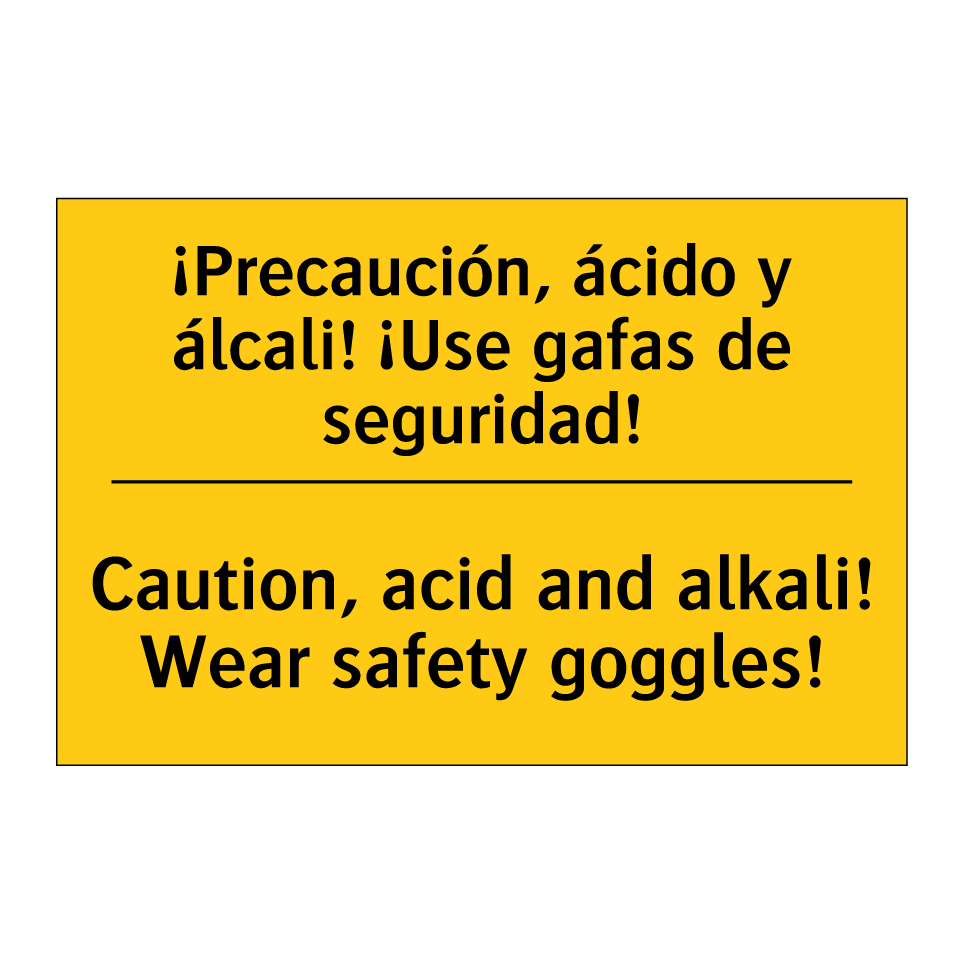 ¡Precaución, ácido y álcali! ¡Use gafas de seguridad! - Caution, acid and alkali! Wear safety goggles!