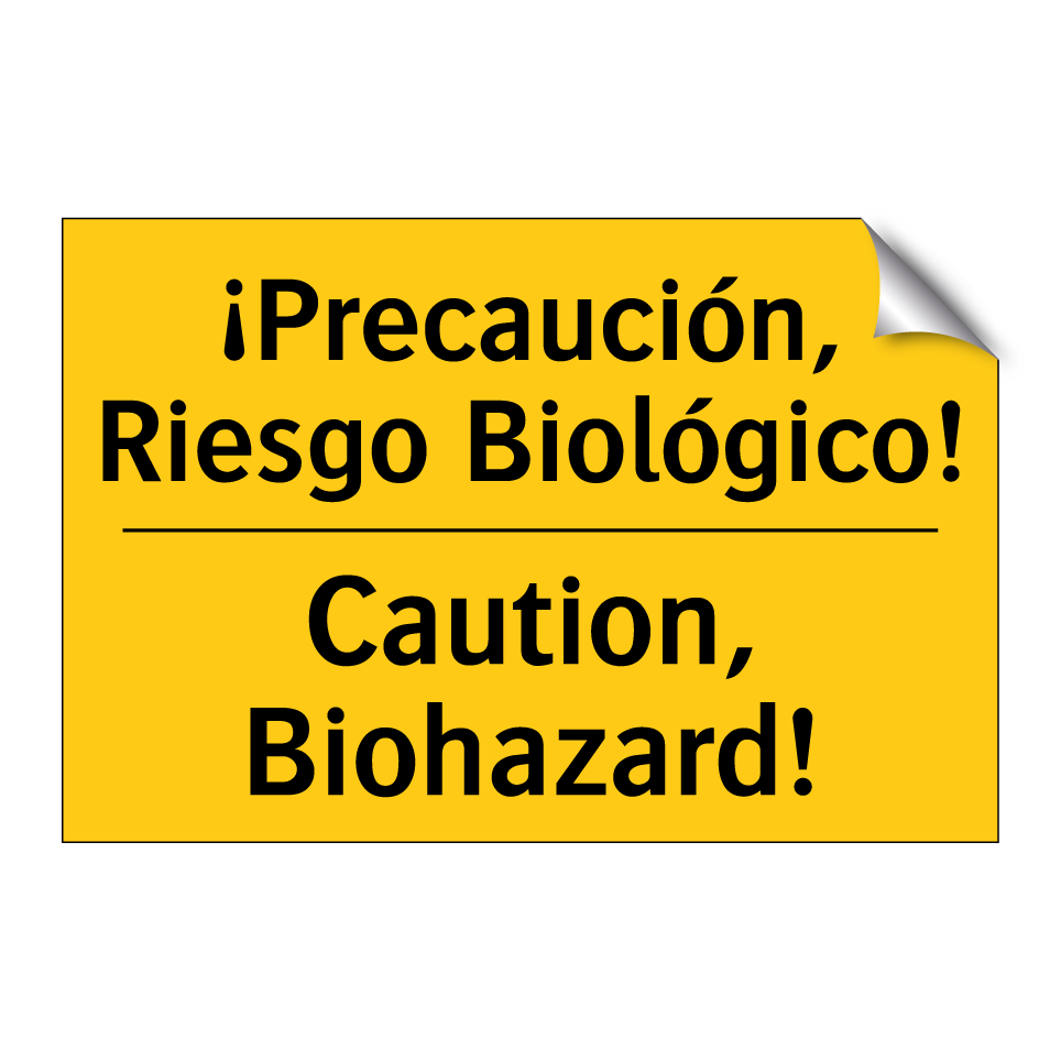 ¡Precaución, Riesgo Biológico! - Caution, Biohazard!