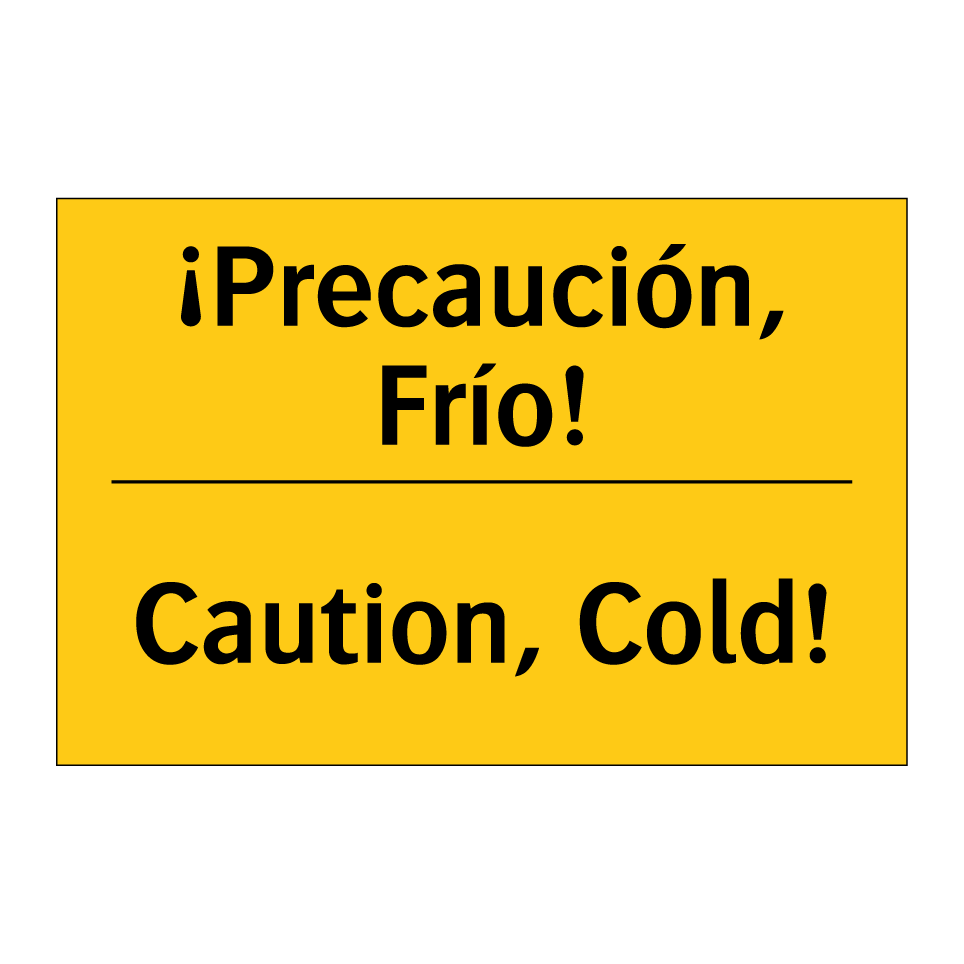 ¡Precaución, Frío! - Caution, Cold!