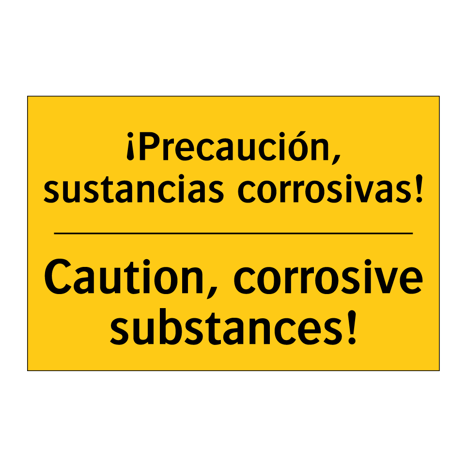 ¡Precaución, sustancias corrosivas! - Caution, corrosive substances!