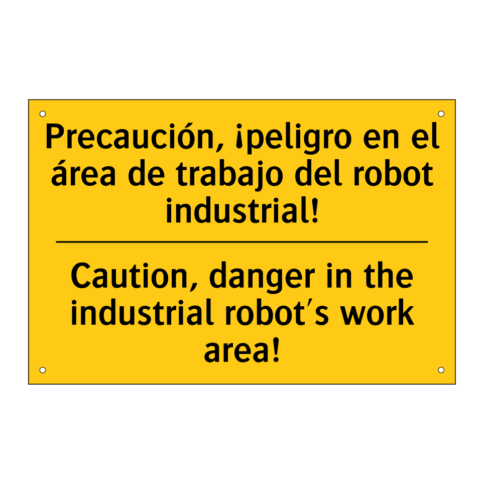 Precaución, ¡peligro en el área de trabajo del robot industrial! - Caution, danger in the industrial robot's work area!