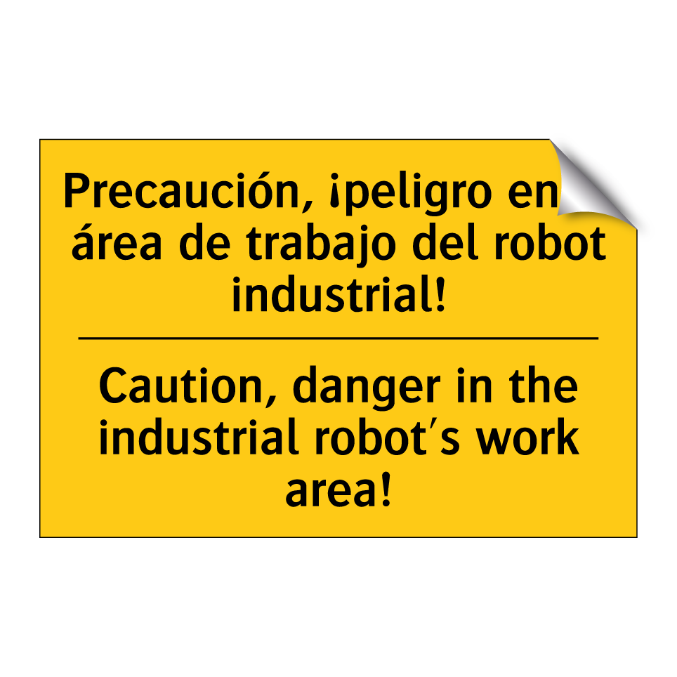 Precaución, ¡peligro en el área de trabajo del robot industrial! - Caution, danger in the industrial robot's work area!