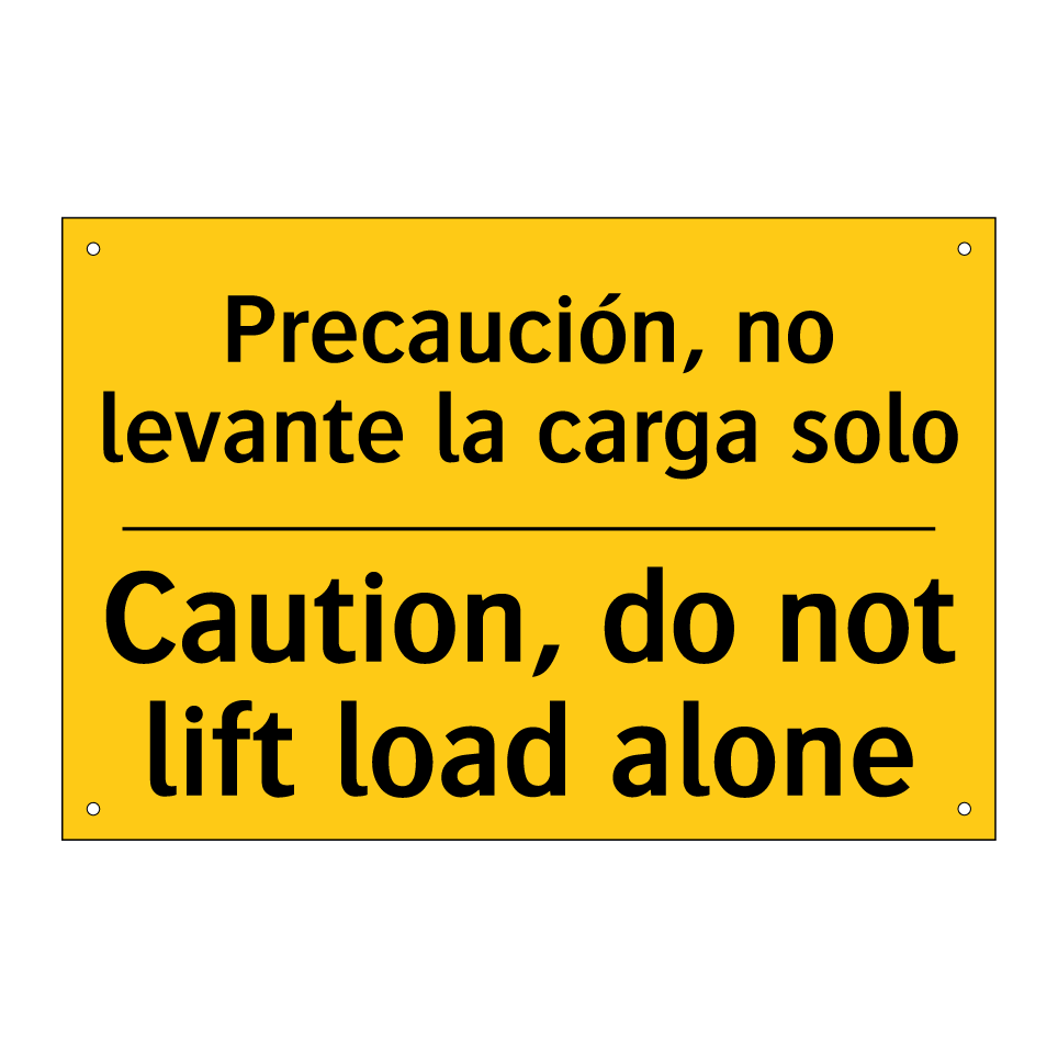 Precaución, no levante la carga solo - Caution, do not lift load alone