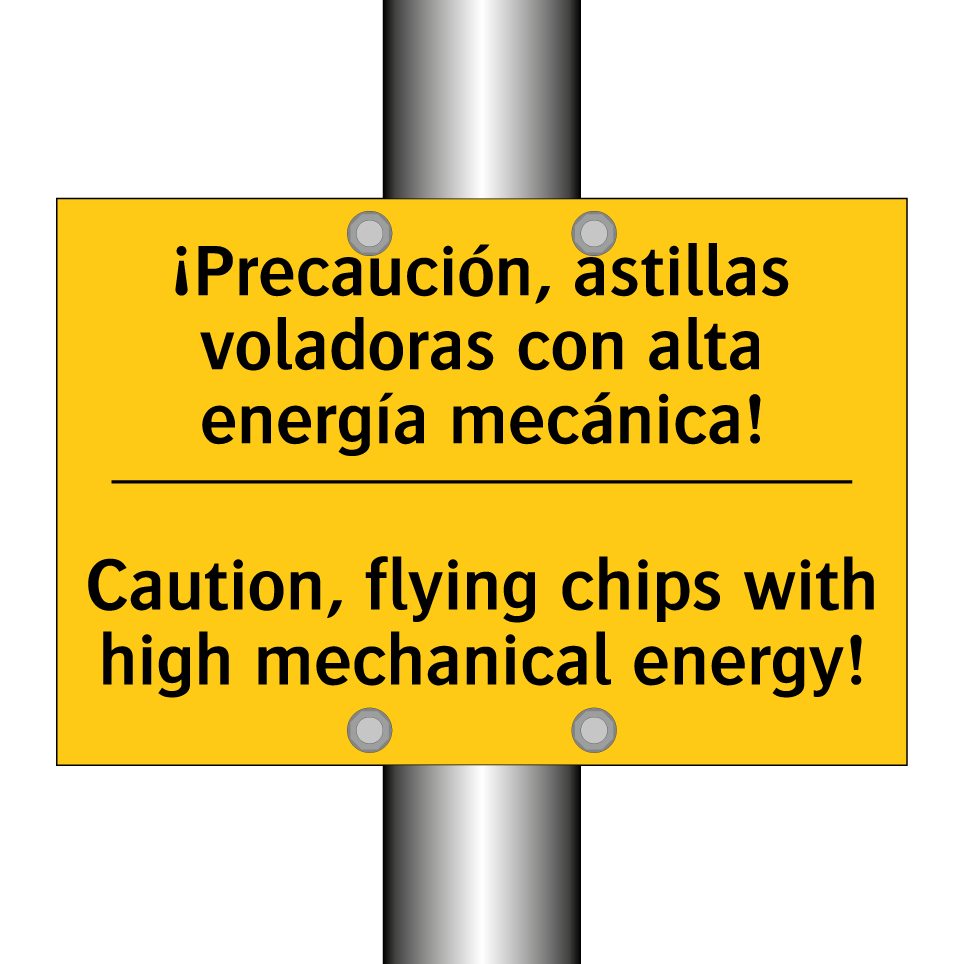 ¡Precaución, astillas voladoras con alta energía mecánica! - Caution, flying chips with high mechanical energy!