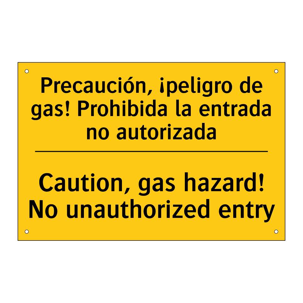 Precaución, ¡peligro de gas! Prohibida la entrada no autorizada - Caution, gas hazard! No unauthorized entry