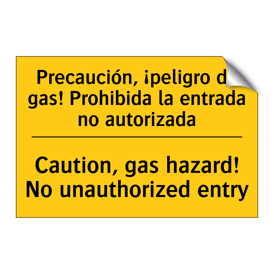 Precaución, ¡peligro de gas! Prohibida la entrada no autorizada - Caution, gas hazard! No unauthorized entry