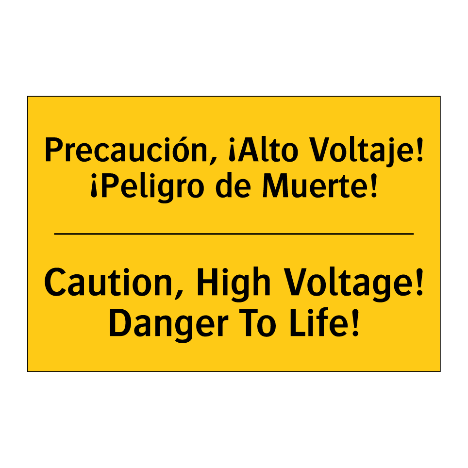 Precaución, ¡Alto Voltaje! ¡Peligro de Muerte! - Caution, High Voltage! Danger To Life!
