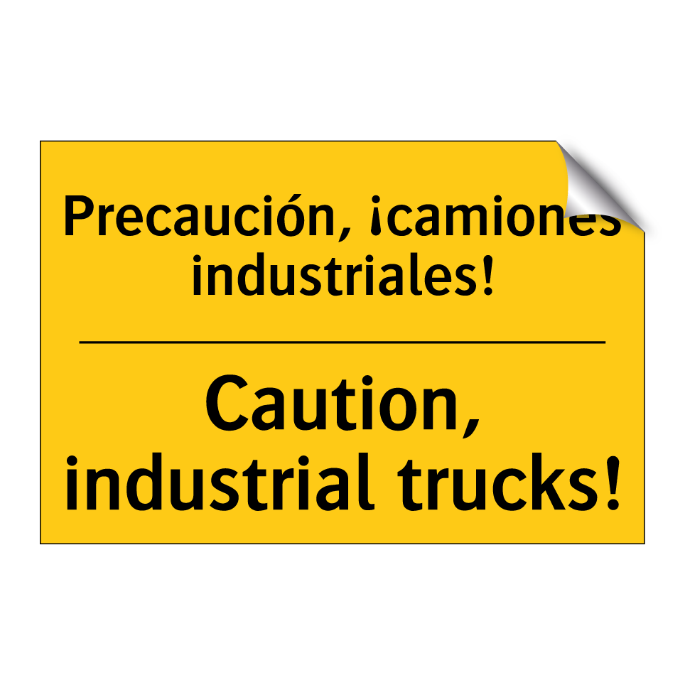 Precaución, ¡camiones industriales! - Caution, industrial trucks!