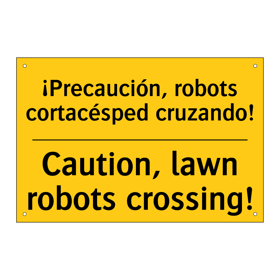 ¡Precaución, robots cortacésped cruzando! - Caution, lawn robots crossing!