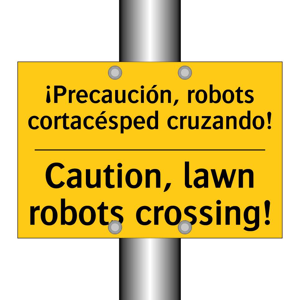 ¡Precaución, robots cortacésped cruzando! - Caution, lawn robots crossing!
