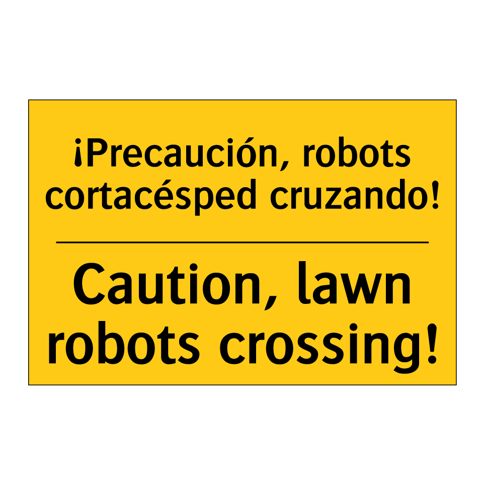 ¡Precaución, robots cortacésped cruzando! - Caution, lawn robots crossing!