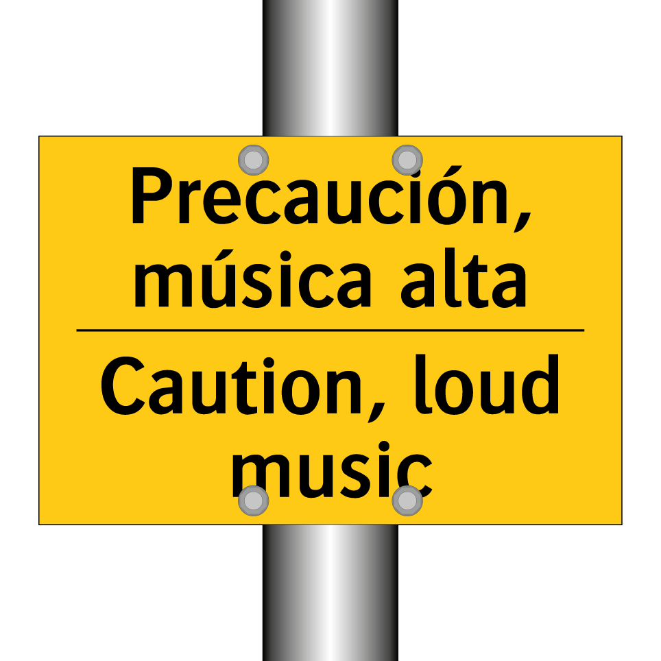 Precaución, música alta - Caution, loud music