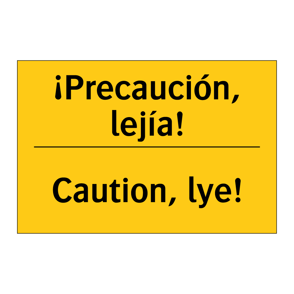 ¡Precaución, lejía! - Caution, lye!