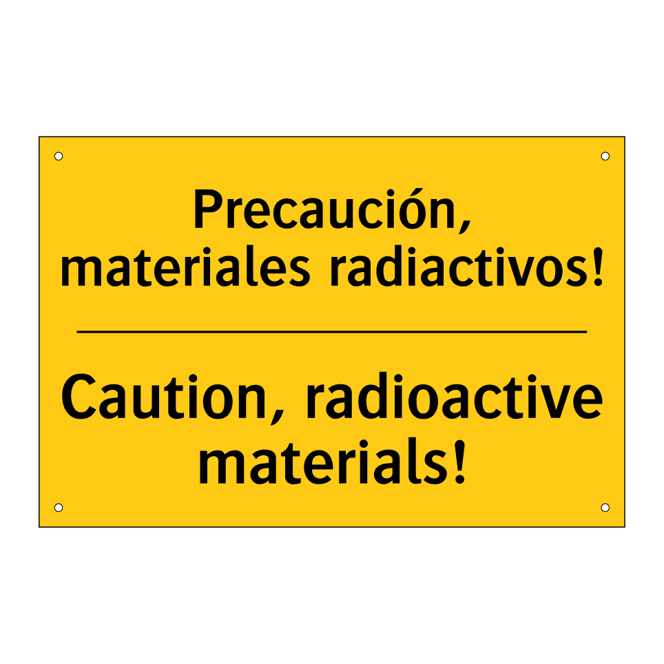 Precaución, materiales radiactivos! - Caution, radioactive materials!