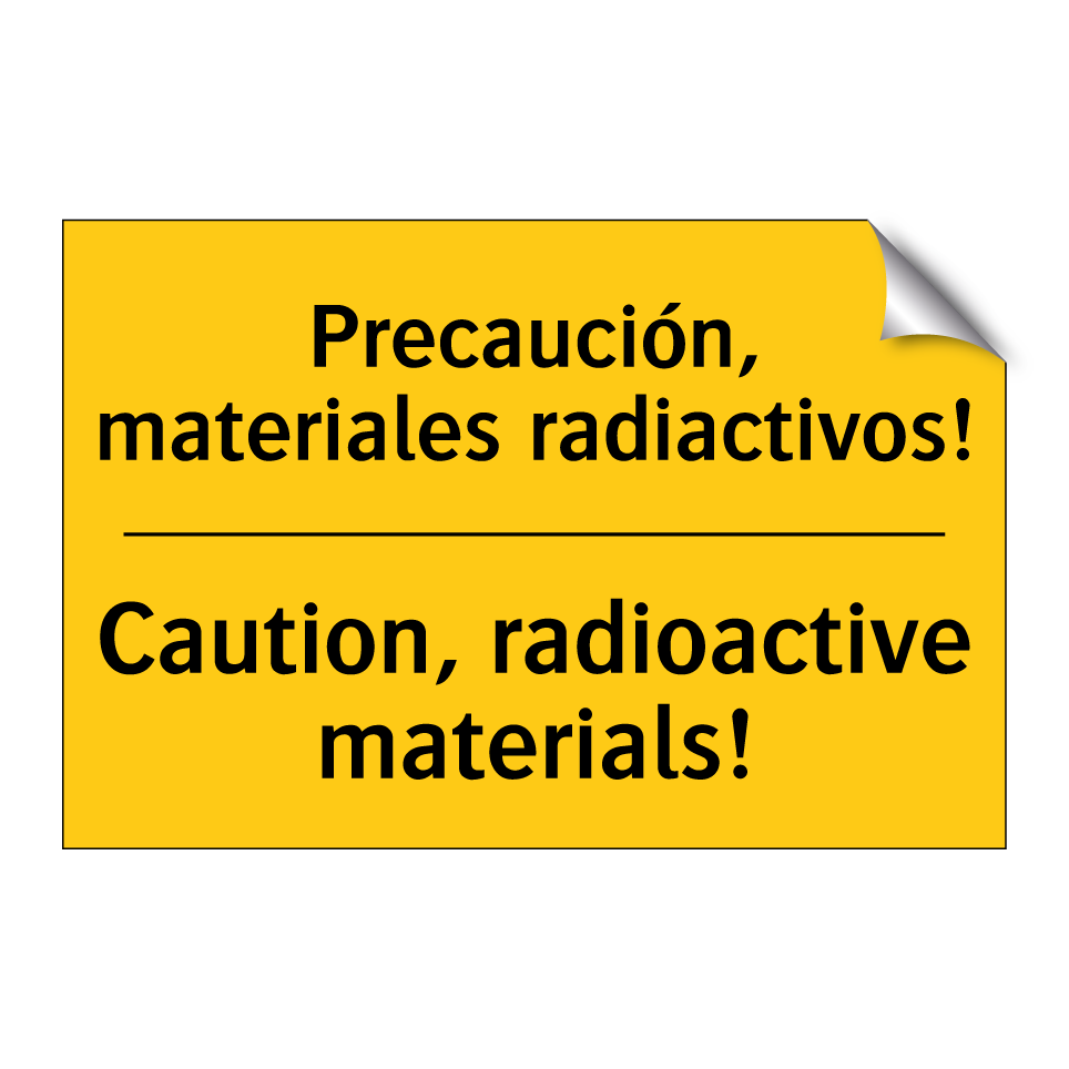 Precaución, materiales radiactivos! - Caution, radioactive materials!