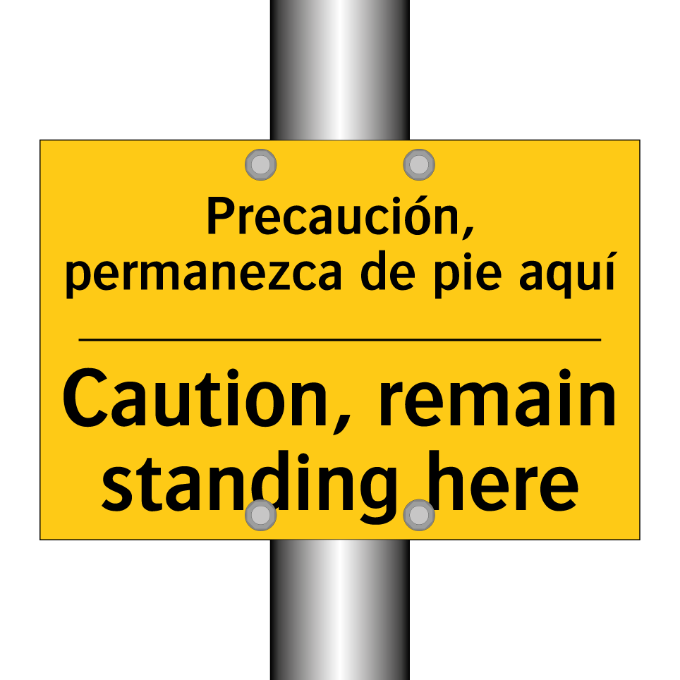 Precaución, permanezca de pie aquí - Caution, remain standing here
