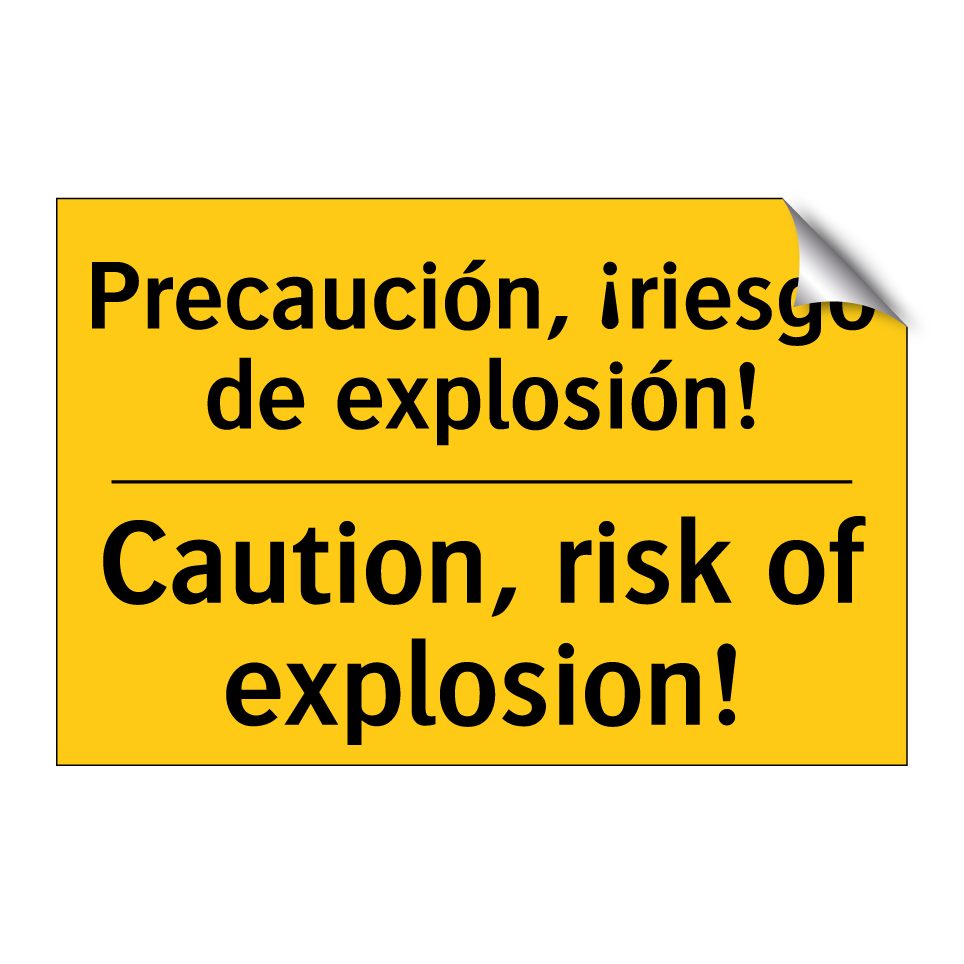Precaución, ¡riesgo de explosión! - Caution, risk of explosion!