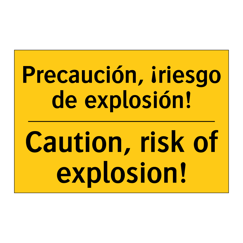 Precaución, ¡riesgo de explosión! - Caution, risk of explosion!