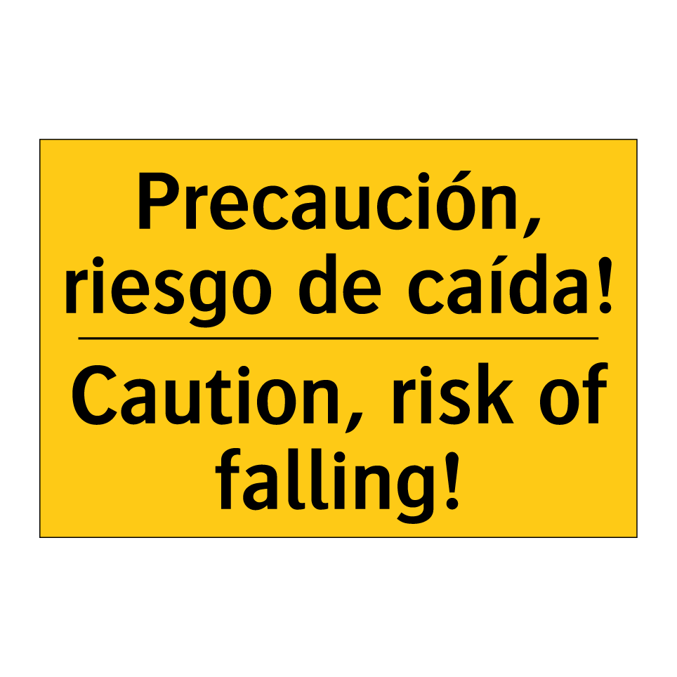 Precaución, riesgo de caída! - Caution, risk of falling!