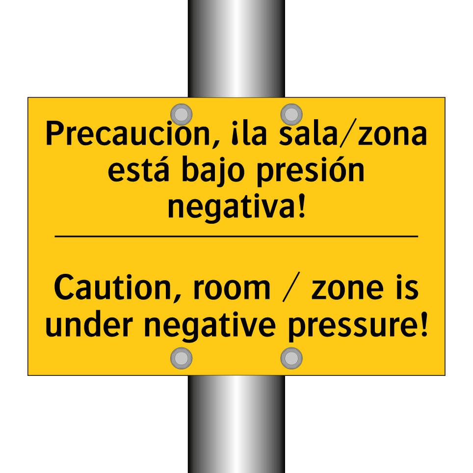 Precaución, ¡la sala/zona está bajo presión negativa! - Caution, room / zone is under negative pressure!