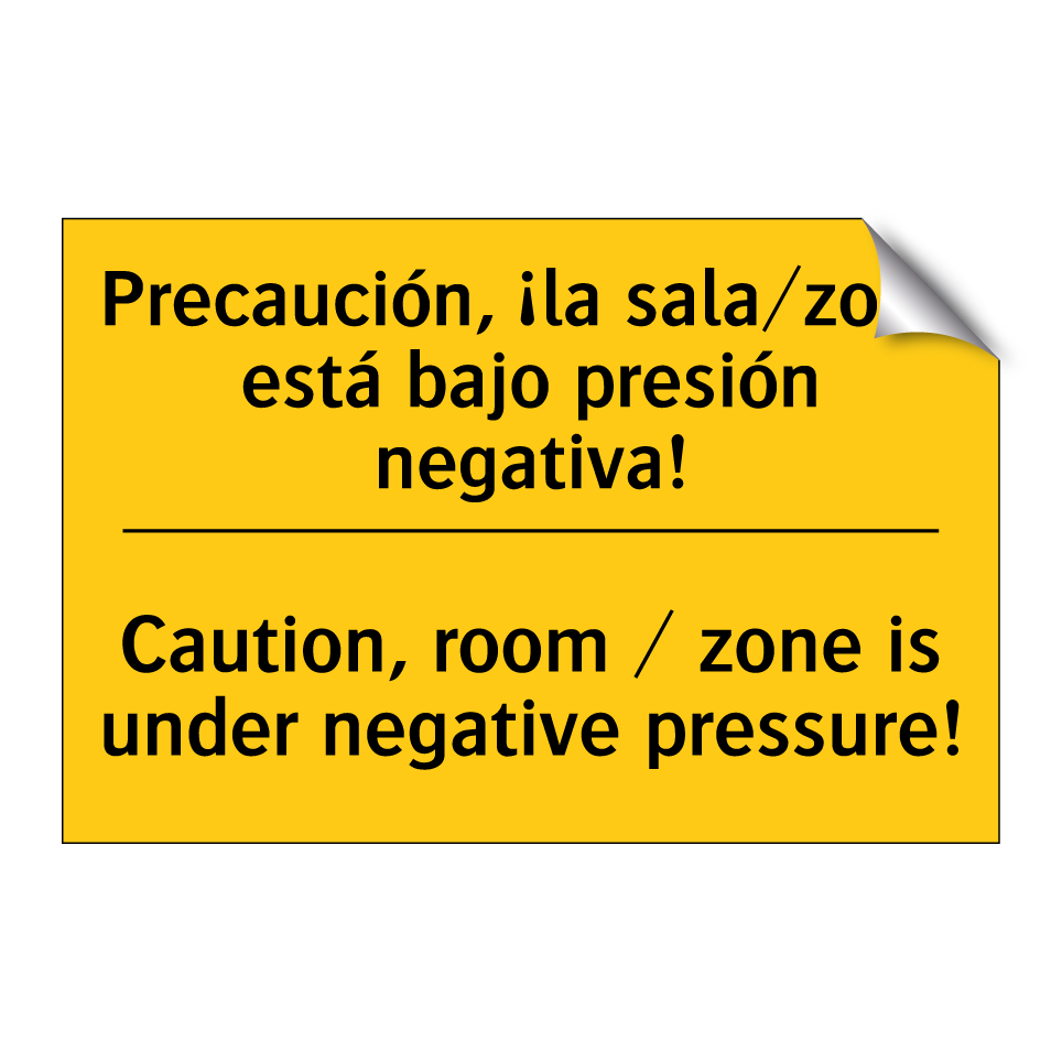 Precaución, ¡la sala/zona está bajo presión negativa! - Caution, room / zone is under negative pressure!