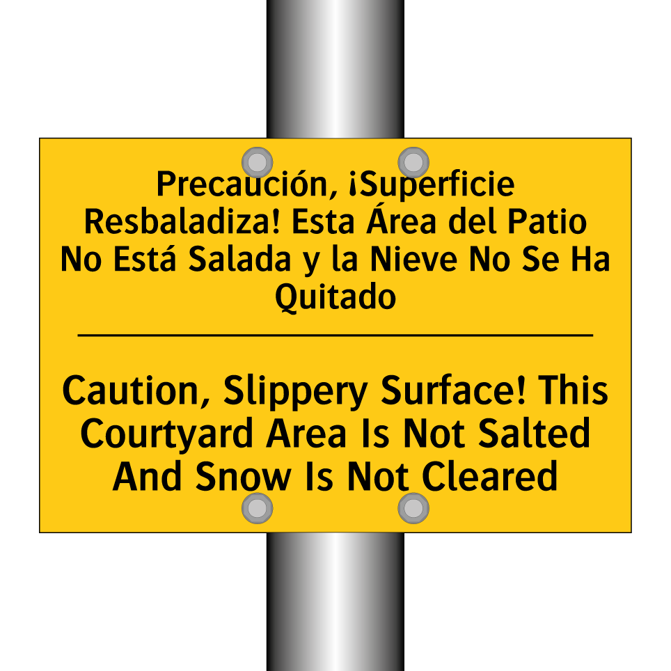 Precaución, ¡Superficie Resbaladiza! Esta Área del Patio No Está Salada y la Nieve No Se Ha Quitado - Caution, Slippery Surface! This Courtyard Area Is Not Salted And Snow Is Not Cleared