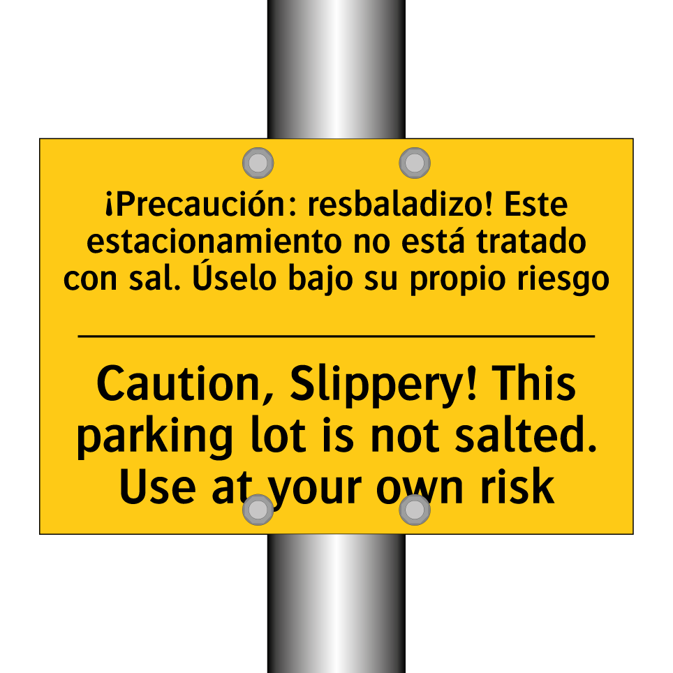 Caution, Slippery! This parking lot is not salted. Use at your own risk - Caution, Slippery! This parking lot is not salted. Use at your own risk