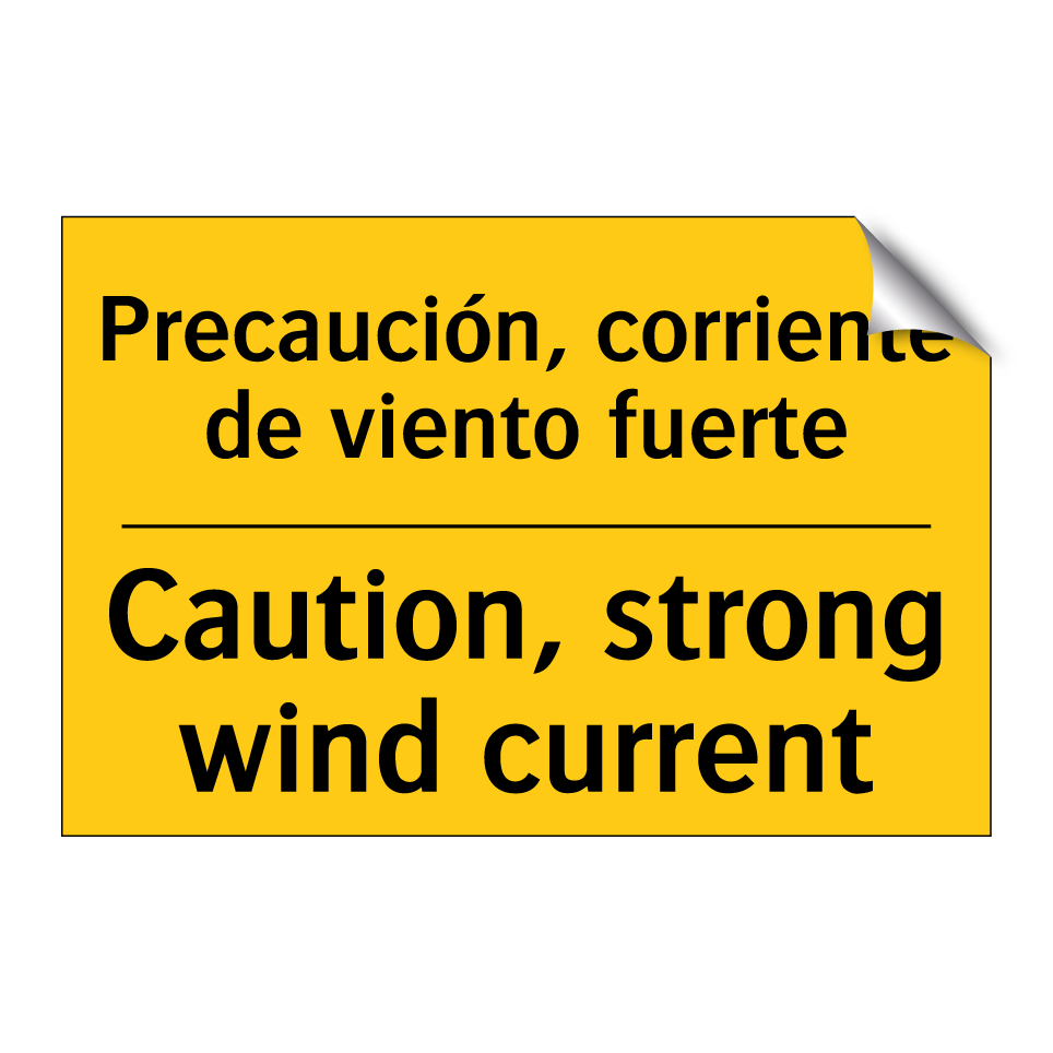 Precaución, corriente de viento fuerte - Caution, strong wind current