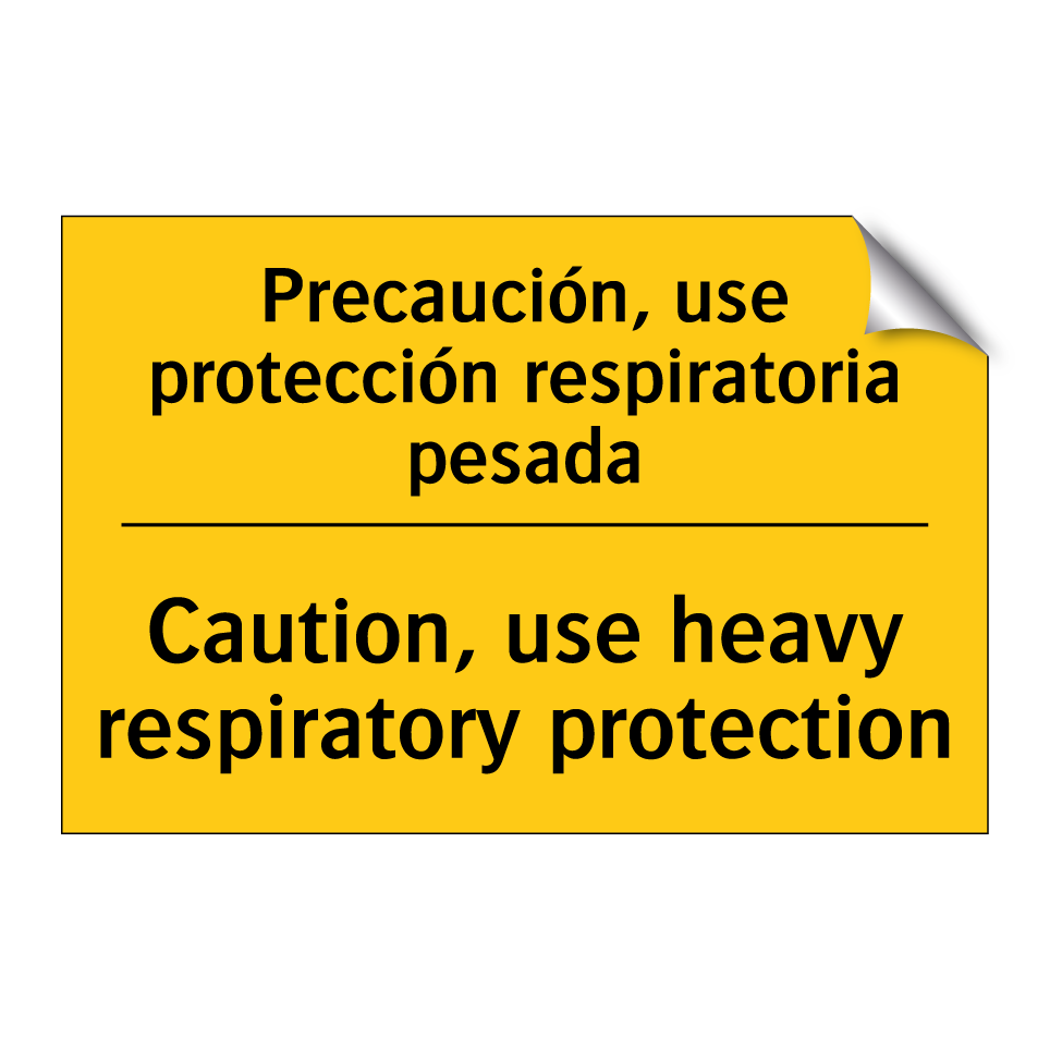 Precaución, use protección respiratoria pesada - Caution, use heavy respiratory protection