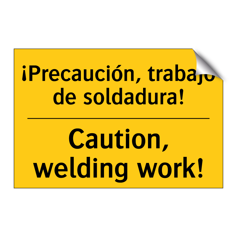 ¡Precaución, trabajo de soldadura! - Caution, welding work!