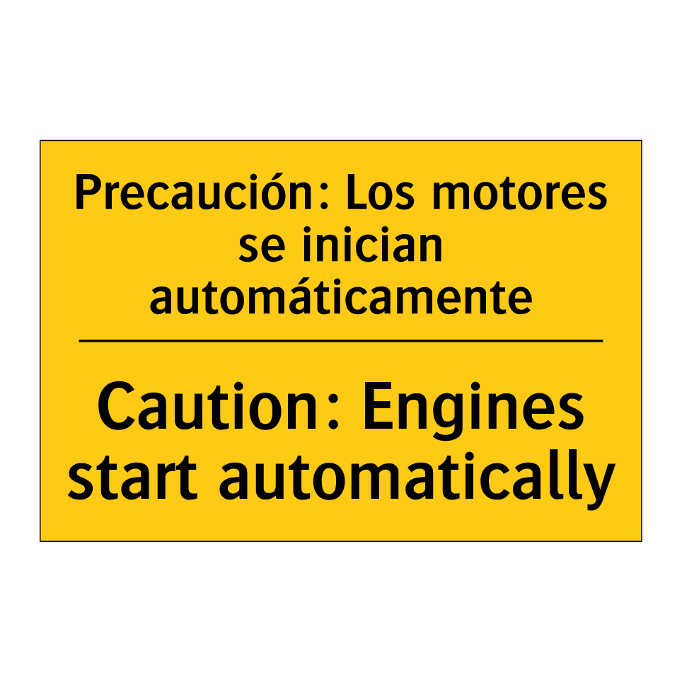Precaución: Los motores se inician automáticamente - Caution: Engines start automatically