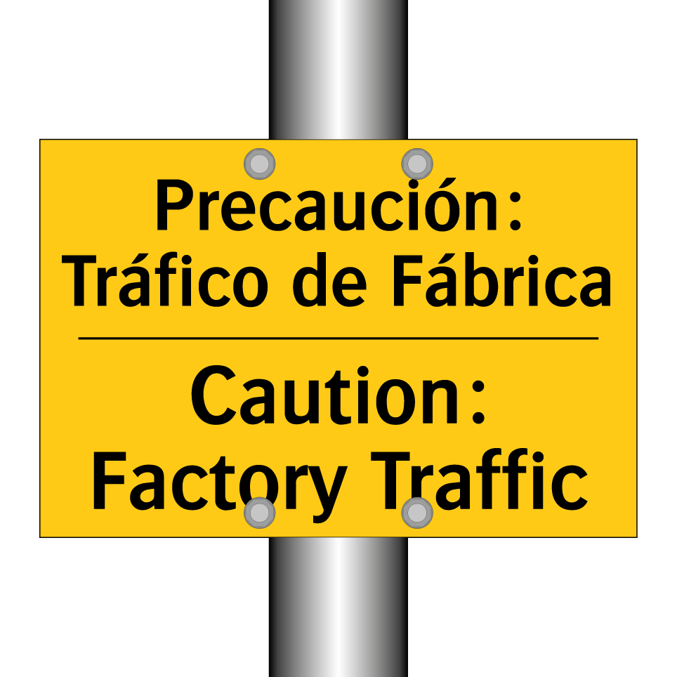 Precaución: Tráfico de Fábrica - Caution: Factory Traffic
