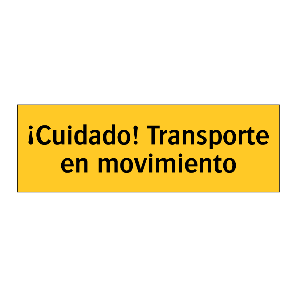 ¡Cuidado! Transporte en movimiento