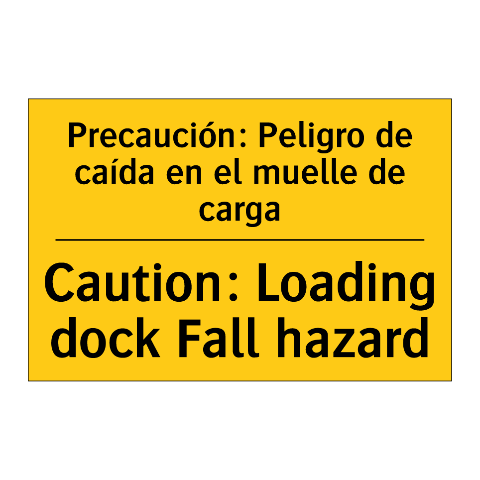 Precaución: Peligro de caída en el muelle de carga - Caution: Loading dock Fall hazard