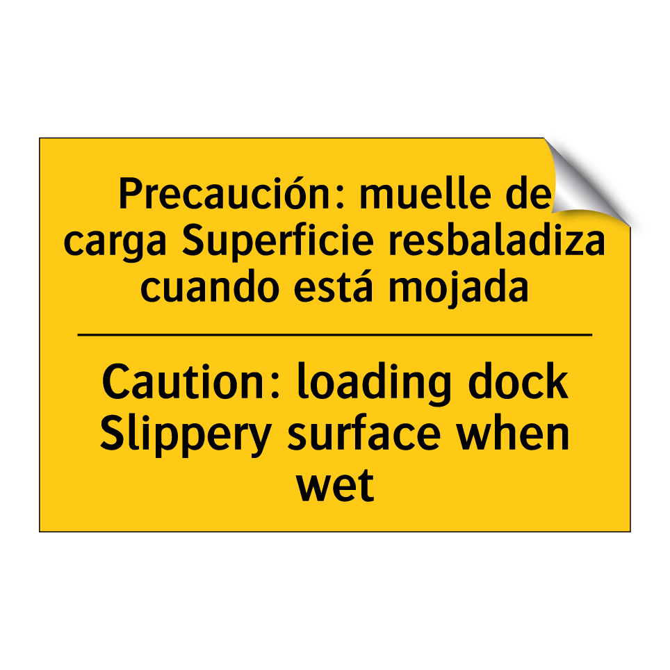 Precaución: muelle de carga Superficie resbaladiza cuando está mojada - Caution: loading dock Slippery surface when wet