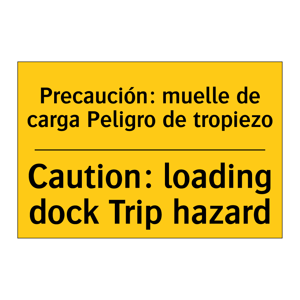 Precaución: muelle de carga Peligro de tropiezo - Caution: loading dock Trip hazard