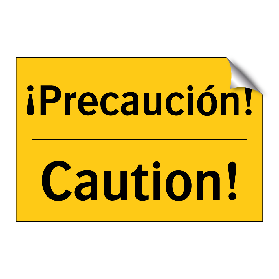 ¡Precaución! - Caution!
