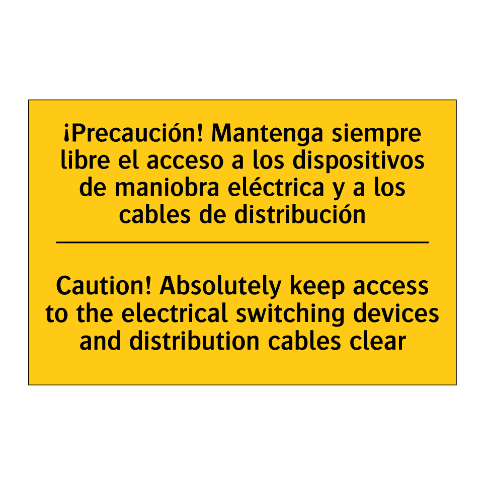 Caution! Absolutely keep access to the electrical switching devices and distribution cables clear - Caution! Absolutely keep access to the electrical switching devices and distribution cables clear