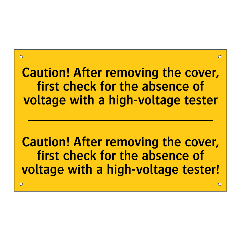 Caution! After removing the cover, first check for the absence of voltage with a high-voltage tester - Caution! After removing the cover, first check for the absence of voltage with a high-voltage tester!
