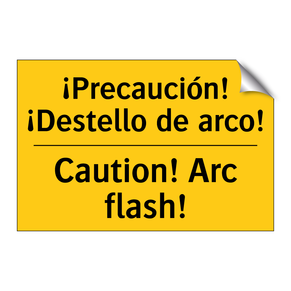 ¡Precaución! ¡Destello de arco! - Caution! Arc flash!