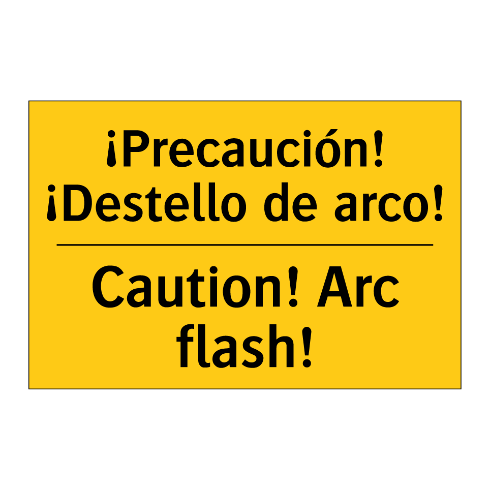 ¡Precaución! ¡Destello de arco! - Caution! Arc flash!